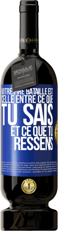 49,95 € Envoi gratuit | Vin rouge Édition Premium MBS® Réserve Votre pire bataille est celle entre ce que tu sais et ce que tu ressens Étiquette Bleue. Étiquette personnalisable Réserve 12 Mois Récolte 2016 Tempranillo