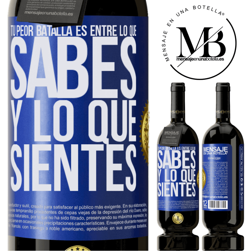 39,95 € Envío gratis | Vino Tinto Edición Premium MBS® Reserva Tu peor batalla es entre lo que sabes y lo que sientes Etiqueta Azul. Etiqueta personalizable Reserva 12 Meses Cosecha 2015 Tempranillo