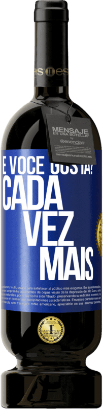 «e você gosta? Cada vez mais» Edição Premium MBS® Reserva