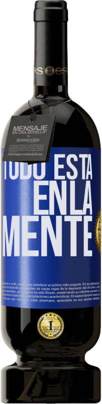 49,95 € | Vino Tinto Edición Premium MBS® Reserva Todo está en la mente Etiqueta Azul. Etiqueta personalizable Reserva 12 Meses Cosecha 2014 Tempranillo