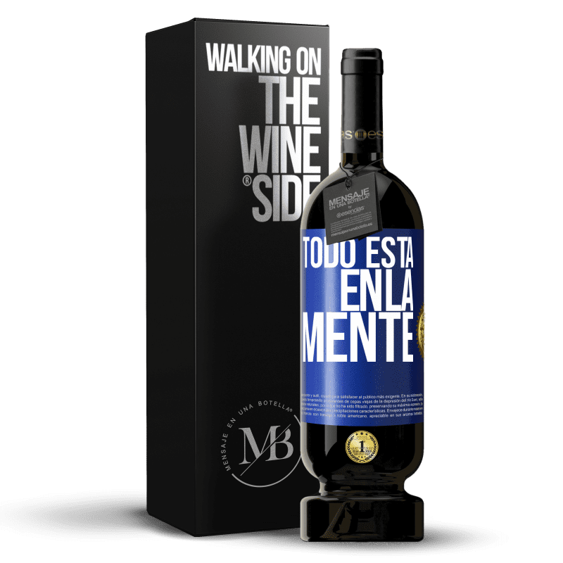 49,95 € Envío gratis | Vino Tinto Edición Premium MBS® Reserva Todo está en la mente Etiqueta Azul. Etiqueta personalizable Reserva 12 Meses Cosecha 2016 Tempranillo