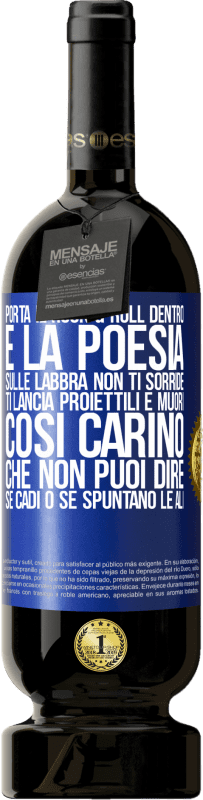 49,95 € Spedizione Gratuita | Vino rosso Edizione Premium MBS® Riserva Porta il Rock & Roll dentro e la poesia sulle labbra. Non ti sorride, ti lancia proiettili e muori così carino che non puoi Etichetta Blu. Etichetta personalizzabile Riserva 12 Mesi Raccogliere 2016 Tempranillo