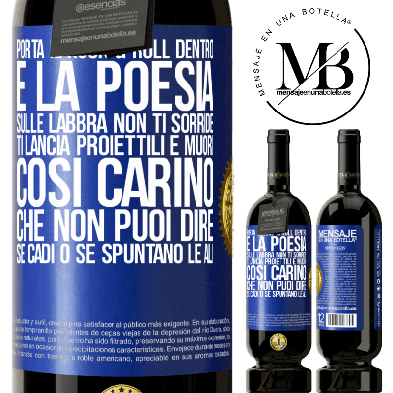 49,95 € Spedizione Gratuita | Vino rosso Edizione Premium MBS® Riserva Porta il Rock & Roll dentro e la poesia sulle labbra. Non ti sorride, ti lancia proiettili e muori così carino che non puoi Etichetta Blu. Etichetta personalizzabile Riserva 12 Mesi Raccogliere 2014 Tempranillo