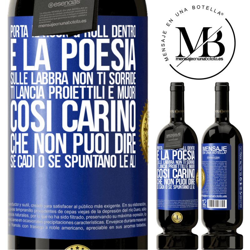 49,95 € Spedizione Gratuita | Vino rosso Edizione Premium MBS® Riserva Porta il Rock & Roll dentro e la poesia sulle labbra. Non ti sorride, ti lancia proiettili e muori così carino che non puoi Etichetta Blu. Etichetta personalizzabile Riserva 12 Mesi Raccogliere 2016 Tempranillo