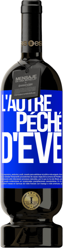 49,95 € | Vin rouge Édition Premium MBS® Réserve L'autre péché d'Eve Étiquette Bleue. Étiquette personnalisable Réserve 12 Mois Récolte 2016 Tempranillo