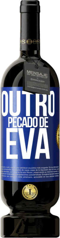 49,95 € | Vinho tinto Edição Premium MBS® Reserva Outro pecado de Eva Etiqueta Azul. Etiqueta personalizável Reserva 12 Meses Colheita 2015 Tempranillo