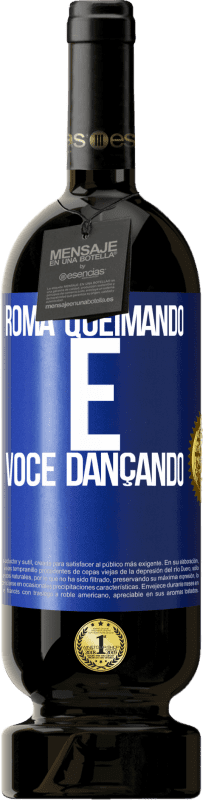 «Roma queimando e você dançando» Edição Premium MBS® Reserva