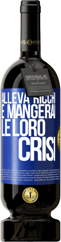 49,95 € | Vino rosso Edizione Premium MBS® Riserva Alleva ricchi e mangerai le loro crisi Etichetta Blu. Etichetta personalizzabile Riserva 12 Mesi Raccogliere 2015 Tempranillo