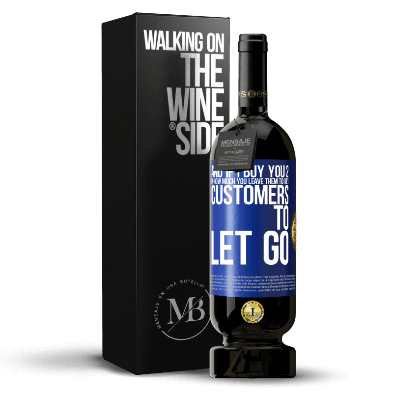 49,95 € Free Shipping | Red Wine Premium Edition MBS® Reserve and if I buy you 2 in how much you leave them to me? Customers to let go Blue Label. Customizable label Reserve 12 Months Harvest 2014 Tempranillo