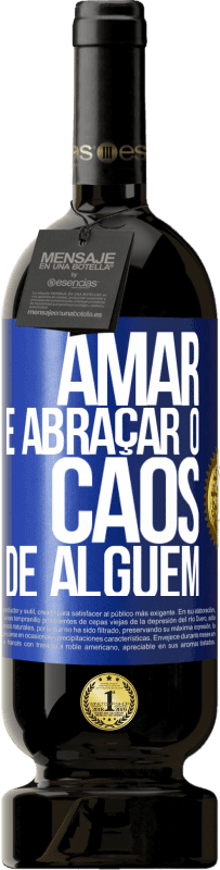 49,95 € | Vinho tinto Edição Premium MBS® Reserva Amar é abraçar o caos de alguém Etiqueta Azul. Etiqueta personalizável Reserva 12 Meses Colheita 2015 Tempranillo