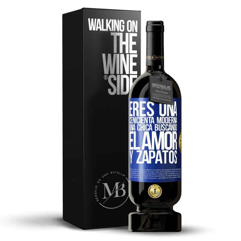 49,95 € Envío gratis | Vino Tinto Edición Premium MBS® Reserva Eres una cenicienta moderna, una chica buscando el amor y zapatos Etiqueta Azul. Etiqueta personalizable Reserva 12 Meses Cosecha 2015 Tempranillo