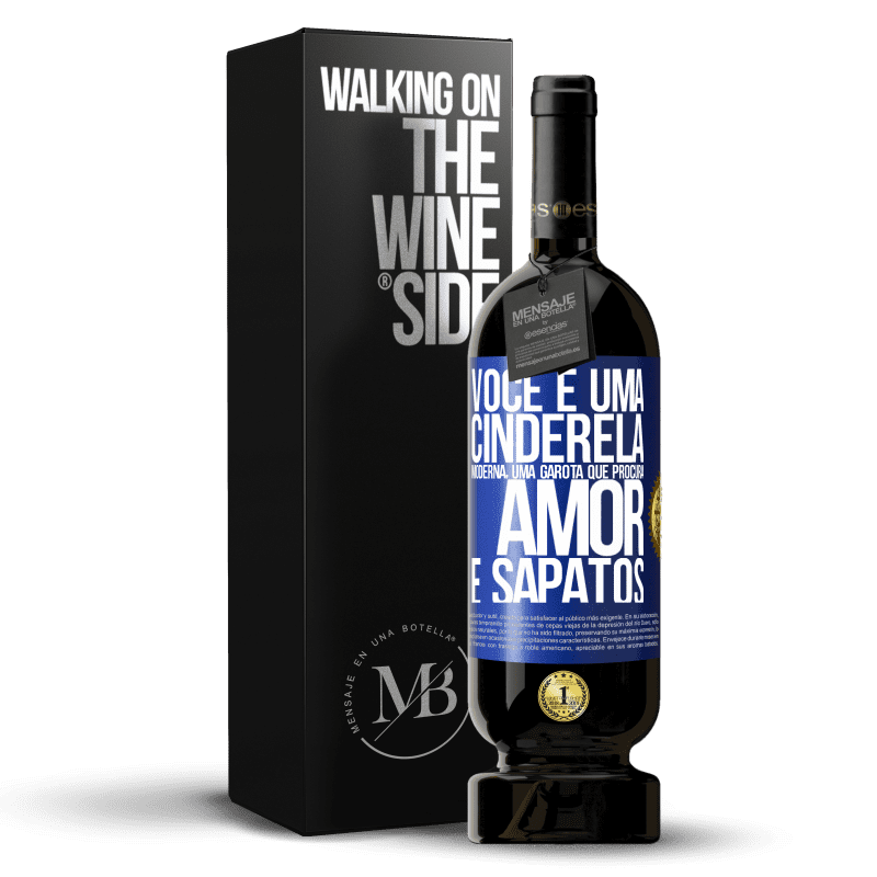 49,95 € Envio grátis | Vinho tinto Edição Premium MBS® Reserva Você é uma cinderela moderna, uma garota que procura amor e sapatos Etiqueta Azul. Etiqueta personalizável Reserva 12 Meses Colheita 2015 Tempranillo