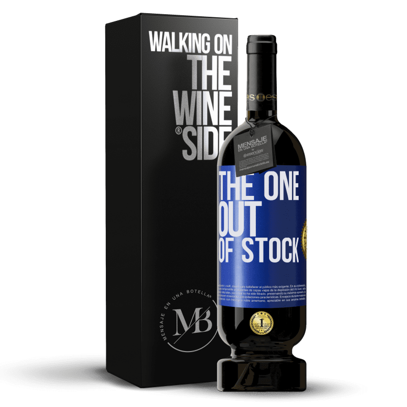 49,95 € Kostenloser Versand | Rotwein Premium Ausgabe MBS® Reserve The one out of stock Blaue Markierung. Anpassbares Etikett Reserve 12 Monate Ernte 2016 Tempranillo