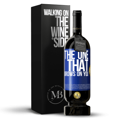 «The one that grows on you» Edición Premium MBS® Reserva