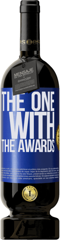 «The one with the awards» Edición Premium MBS® Reserva