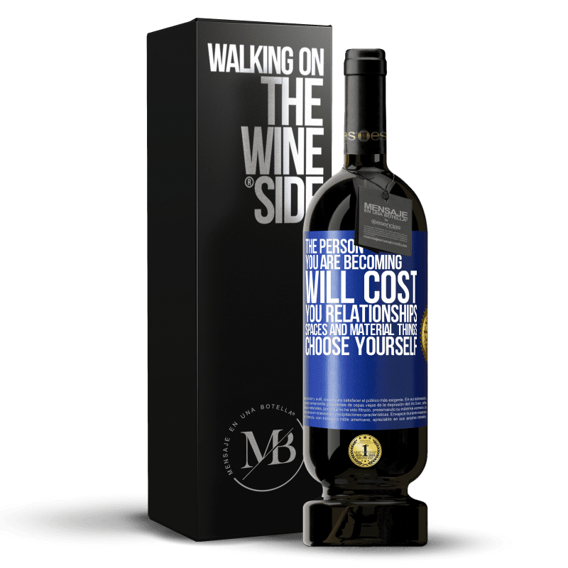 49,95 € 免费送货 | 红酒 高级版 MBS® 预订 您正在成为的人会花费您的人际关系，空间和物质上的东西。选择你自己 蓝色标签. 可自定义的标签 预订 12 个月 收成 2015 Tempranillo