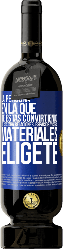 «La persona en la que te estás convirtiendo te costará relaciones, espacios y cosas materiales. Elígete» Edición Premium MBS® Reserva