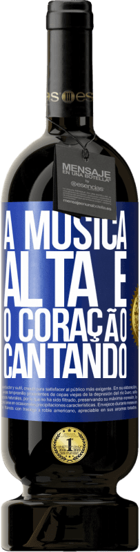 49,95 € | Vinho tinto Edição Premium MBS® Reserva A música alta e o coração cantando Etiqueta Azul. Etiqueta personalizável Reserva 12 Meses Colheita 2015 Tempranillo