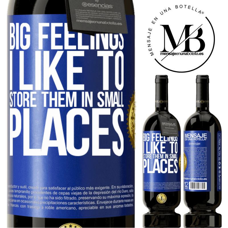 29,95 € Free Shipping | Red Wine Premium Edition MBS® Reserva Big feelings I like to store them in small places Blue Label. Customizable label Reserva 12 Months Harvest 2014 Tempranillo