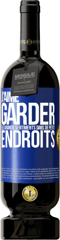 49,95 € | Vin rouge Édition Premium MBS® Réserve J'aime garder les grands sentiments dans de petits endroits Étiquette Bleue. Étiquette personnalisable Réserve 12 Mois Récolte 2015 Tempranillo