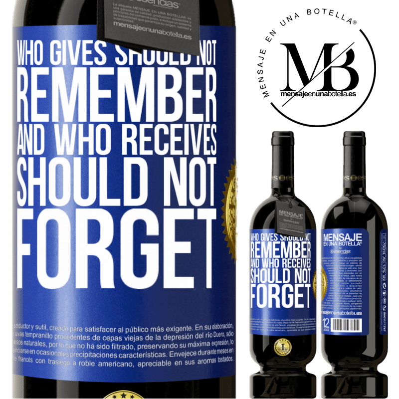29,95 € Free Shipping | Red Wine Premium Edition MBS® Reserva Who gives should not remember, and who receives, should not forget Blue Label. Customizable label Reserva 12 Months Harvest 2014 Tempranillo