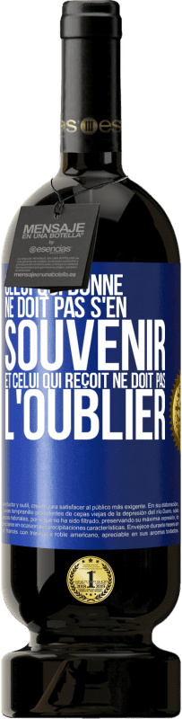 49,95 € | Vin rouge Édition Premium MBS® Réserve Celui qui donne ne doit pas s'en souvenir et celui qui reçoit ne doit pas l'oublier Étiquette Bleue. Étiquette personnalisable Réserve 12 Mois Récolte 2015 Tempranillo