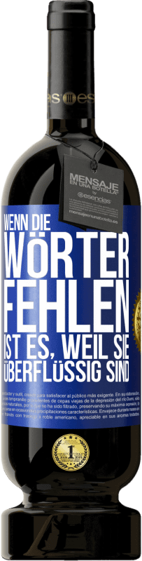 49,95 € | Rotwein Premium Ausgabe MBS® Reserve Wenn die Wörter fehlen, ist es, weil sie überflüssig sind Blaue Markierung. Anpassbares Etikett Reserve 12 Monate Ernte 2015 Tempranillo