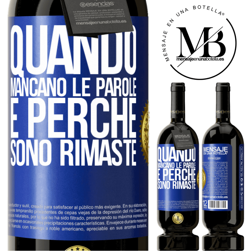 49,95 € Spedizione Gratuita | Vino rosso Edizione Premium MBS® Riserva Quando mancano le parole, è perché sono rimaste Etichetta Blu. Etichetta personalizzabile Riserva 12 Mesi Raccogliere 2014 Tempranillo