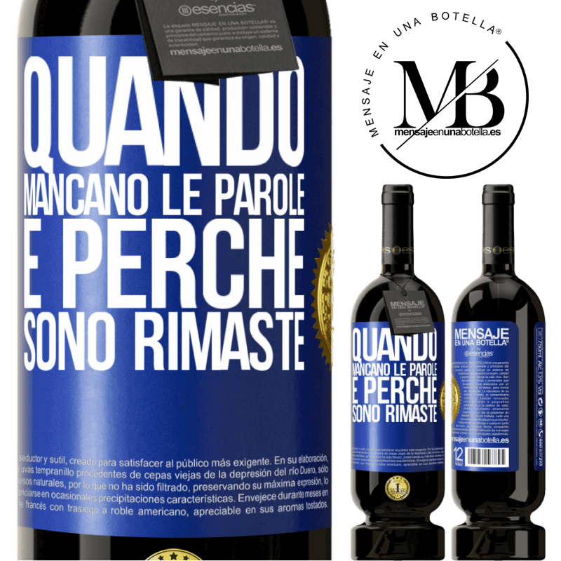 49,95 € Spedizione Gratuita | Vino rosso Edizione Premium MBS® Riserva Quando mancano le parole, è perché sono rimaste Etichetta Blu. Etichetta personalizzabile Riserva 12 Mesi Raccogliere 2016 Tempranillo