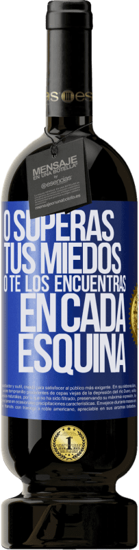 «O superas tus miedos, o te los encuentras en cada esquina» Edición Premium MBS® Reserva