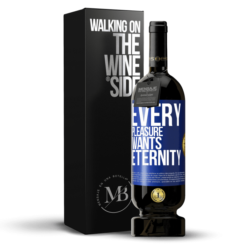 49,95 € Free Shipping | Red Wine Premium Edition MBS® Reserve Every pleasure wants eternity Blue Label. Customizable label Reserve 12 Months Harvest 2015 Tempranillo
