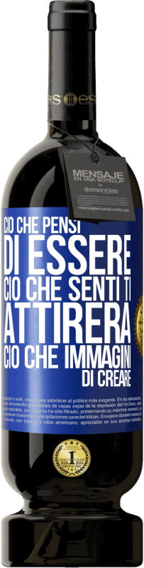 49,95 € | Vino rosso Edizione Premium MBS® Riserva Ciò che pensi di essere, ciò che senti ti attirerà, ciò che immagini di creare Etichetta Blu. Etichetta personalizzabile Riserva 12 Mesi Raccogliere 2015 Tempranillo