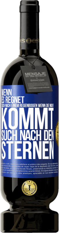 49,95 € Kostenloser Versand | Rotwein Premium Ausgabe MBS® Reserve Wenn es regnet, such nach einem Regenbogen, wenn die Nacht kommt, such nach den Sternen Blaue Markierung. Anpassbares Etikett Reserve 12 Monate Ernte 2016 Tempranillo