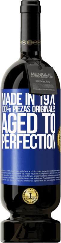 49,95 € | Vino Tinto Edición Premium MBS® Reserva Made in 1970, 100% piezas originales. Aged to perfection Etiqueta Azul. Etiqueta personalizable Reserva 12 Meses Cosecha 2014 Tempranillo