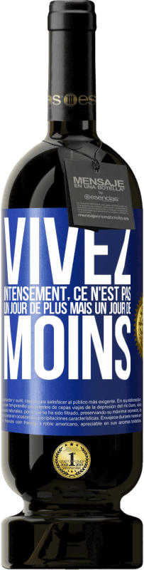 49,95 € | Vin rouge Édition Premium MBS® Réserve Vivez intensément, ce n'est pas un jour de plus mais un jour de moins Étiquette Bleue. Étiquette personnalisable Réserve 12 Mois Récolte 2016 Tempranillo