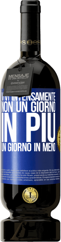 Spedizione Gratuita | Vino rosso Edizione Premium MBS® Riserva Vivi intensamente, non un giorno in più, un giorno in meno Etichetta Blu. Etichetta personalizzabile Riserva 12 Mesi Raccogliere 2014 Tempranillo