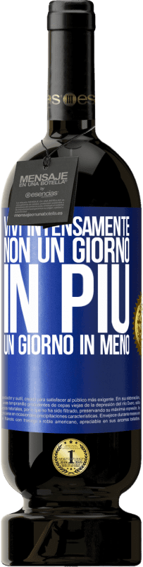 49,95 € | Vino rosso Edizione Premium MBS® Riserva Vivi intensamente, non un giorno in più, un giorno in meno Etichetta Blu. Etichetta personalizzabile Riserva 12 Mesi Raccogliere 2016 Tempranillo