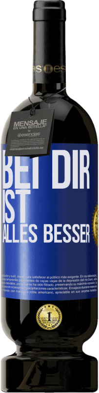 49,95 € | Rotwein Premium Ausgabe MBS® Reserve Bei dir ist alles besser Blaue Markierung. Anpassbares Etikett Reserve 12 Monate Ernte 2015 Tempranillo