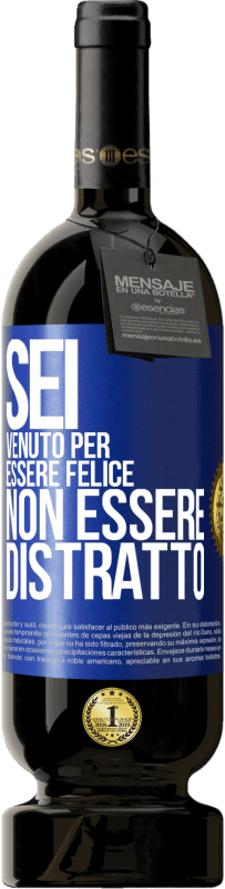 49,95 € Spedizione Gratuita | Vino rosso Edizione Premium MBS® Riserva Sei venuto per essere felice, non essere distratto Etichetta Blu. Etichetta personalizzabile Riserva 12 Mesi Raccogliere 2014 Tempranillo