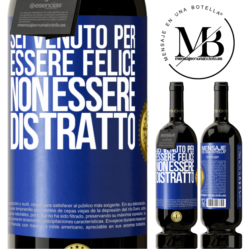 49,95 € Spedizione Gratuita | Vino rosso Edizione Premium MBS® Riserva Sei venuto per essere felice, non essere distratto Etichetta Blu. Etichetta personalizzabile Riserva 12 Mesi Raccogliere 2015 Tempranillo