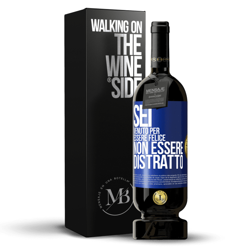 49,95 € Spedizione Gratuita | Vino rosso Edizione Premium MBS® Riserva Sei venuto per essere felice, non essere distratto Etichetta Blu. Etichetta personalizzabile Riserva 12 Mesi Raccogliere 2015 Tempranillo