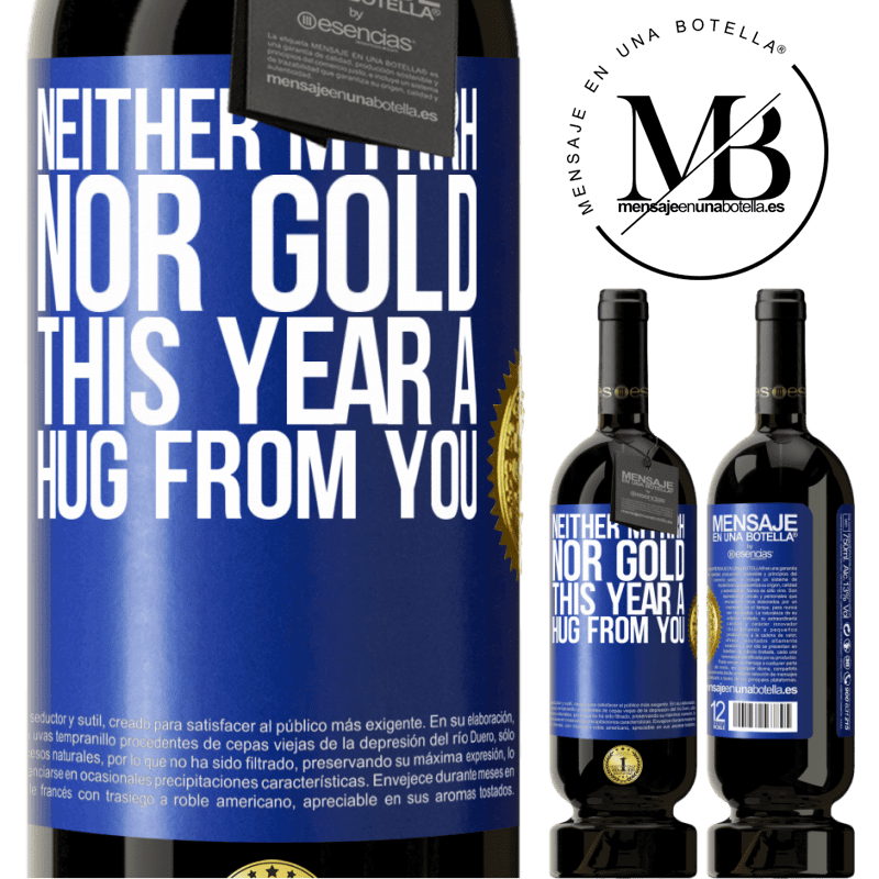 49,95 € Free Shipping | Red Wine Premium Edition MBS® Reserve Neither myrrh, nor gold. This year a hug from you Blue Label. Customizable label Reserve 12 Months Harvest 2014 Tempranillo