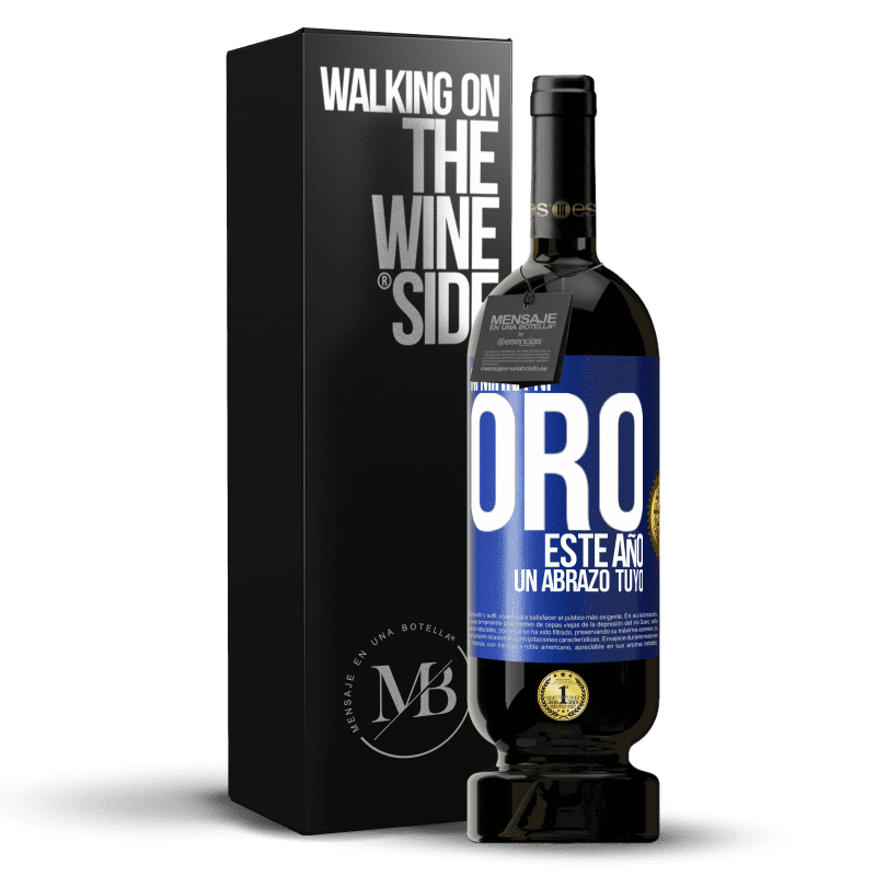 49,95 € Envío gratis | Vino Tinto Edición Premium MBS® Reserva Ni mirra, ni oro. Este año un abrazo tuyo Etiqueta Azul. Etiqueta personalizable Reserva 12 Meses Cosecha 2015 Tempranillo