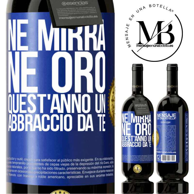 49,95 € Spedizione Gratuita | Vino rosso Edizione Premium MBS® Riserva Né mirra, né oro. Quest'anno un abbraccio da te Etichetta Blu. Etichetta personalizzabile Riserva 12 Mesi Raccogliere 2014 Tempranillo