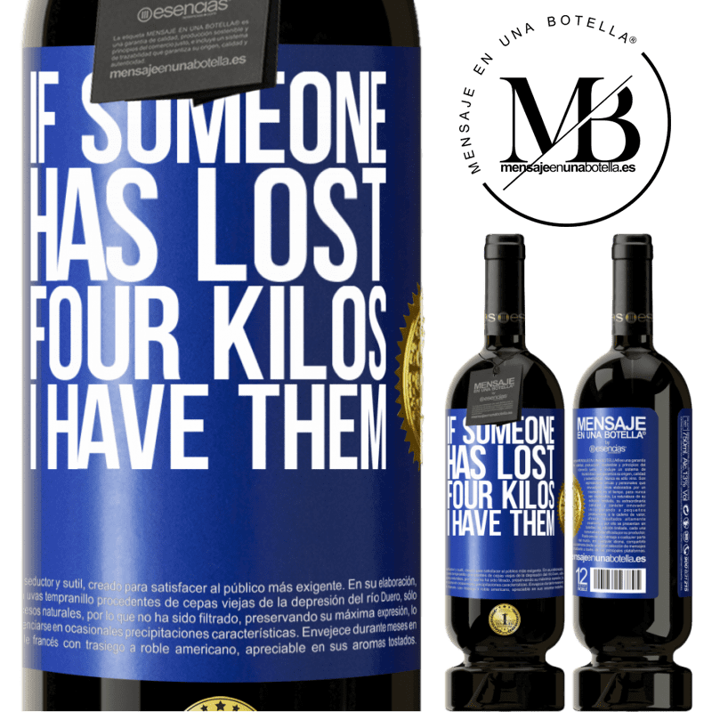 49,95 € Free Shipping | Red Wine Premium Edition MBS® Reserve If someone has lost four kilos. I have them Blue Label. Customizable label Reserve 12 Months Harvest 2015 Tempranillo