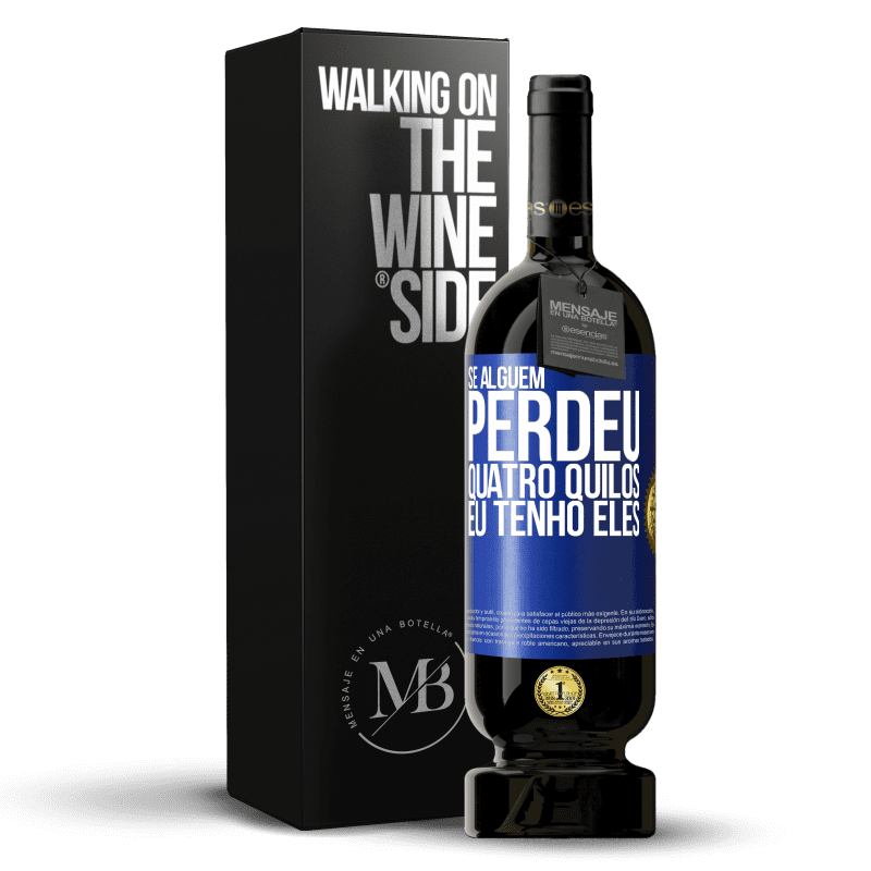 49,95 € Envio grátis | Vinho tinto Edição Premium MBS® Reserva Se alguém perdeu quatro quilos. Eu tenho eles Etiqueta Azul. Etiqueta personalizável Reserva 12 Meses Colheita 2016 Tempranillo
