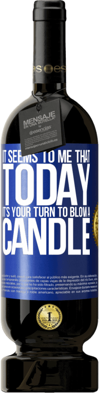 «It seems to me that today, it's your turn to blow a candle» Premium Edition MBS® Reserve