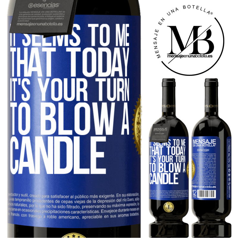29,95 € Free Shipping | Red Wine Premium Edition MBS® Reserva It seems to me that today, it's your turn to blow a candle Blue Label. Customizable label Reserva 12 Months Harvest 2014 Tempranillo