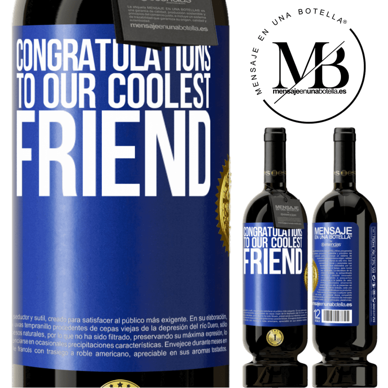 29,95 € Free Shipping | Red Wine Premium Edition MBS® Reserva Congratulations to our coolest friend Blue Label. Customizable label Reserva 12 Months Harvest 2014 Tempranillo