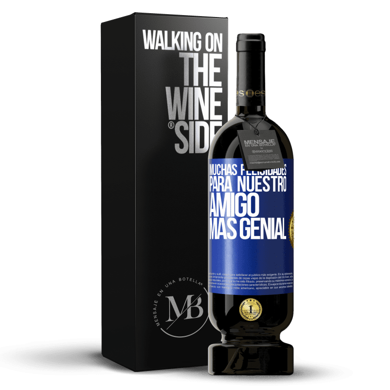 49,95 € Envío gratis | Vino Tinto Edición Premium MBS® Reserva Muchas felicidades para nuestro amigo mas genial Etiqueta Azul. Etiqueta personalizable Reserva 12 Meses Cosecha 2015 Tempranillo